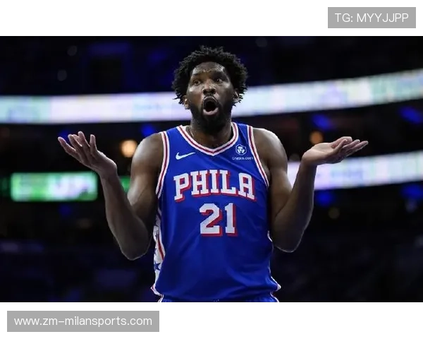 76人重新评估恩比德负荷，休战场次可能翻倍
